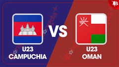 Nhận định bóng đá U23 Campuchia vs U23 Oman, 19h00 ngày 3/9: Khó như lên trời